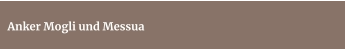 Anker Mogli und Messua
