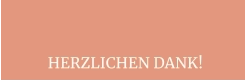HERZLICHEN DANK!