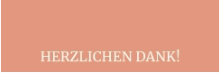 HERZLICHEN DANK!