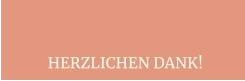 HERZLICHEN DANK!